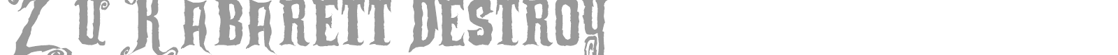 Zu Kabarett Destroy font preview